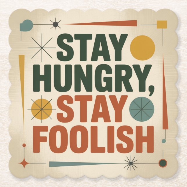 Stay Hungry, Stay Foolish Paper Coaster (Front)