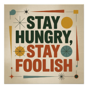 Stay Hungry, Stay Foolish Poster