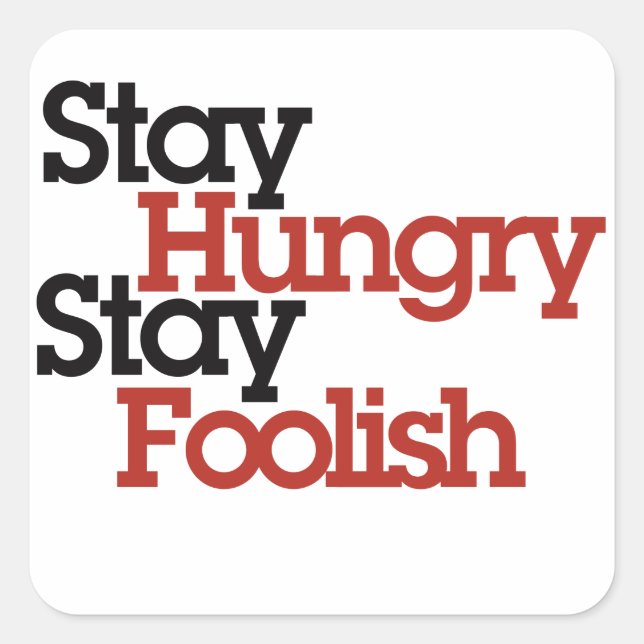 Stay Hungry Stay Foolish Square Sticker (Front)