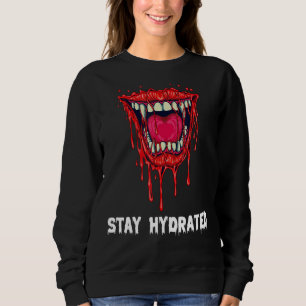 Stay Hydrated Halloween Vampire Fangs Sweatshirt