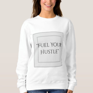 Stay Hydrated. Stay Motivated Sweatshirt