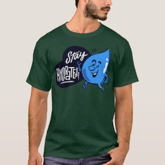 Stay Hydrated T-Shirt