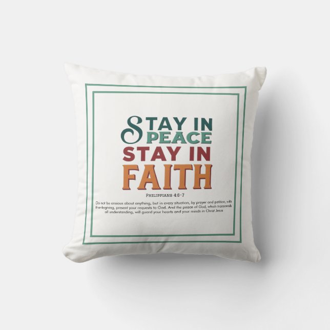 Stay In Peace, Stay In Faith: Philippians 4:6-7 Throw Pillow (Front)