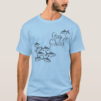 Stay In School! T-Shirt