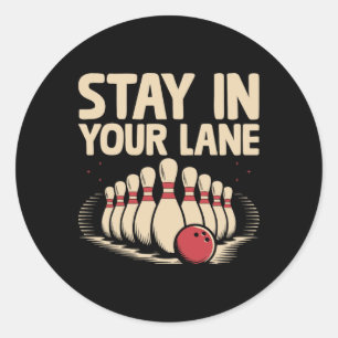 Stay In Your Lane Bowler Bowling Tenpin Classic Round Sticker