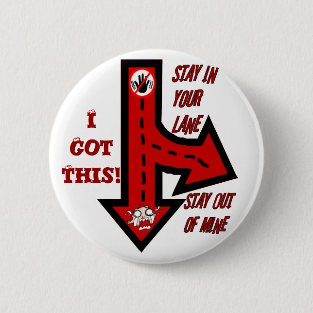 Stay in your lane,Not mine!_Button 2 Inch Round Button (Front)