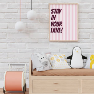 Stay In Your Lane Pink Striped Typography Poster