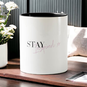 Stay Inspired Inspirational Positive Message Two-Tone Coffee Mug