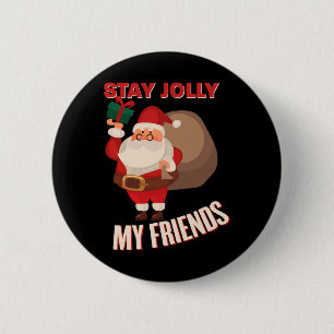Stay Jolly My Friends Cool Christmas Holiday Costu 2 Inch Round Button