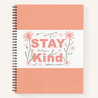 Stay Kind Notebook