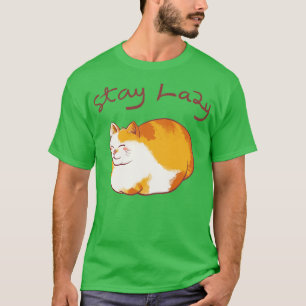 Stay Lazy T-Shirt