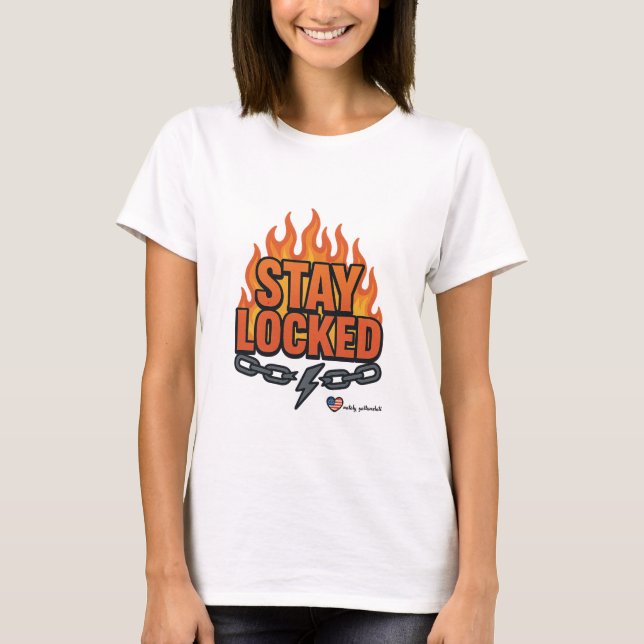 Stay Locked Fire Graphic Tee | Motivational Street (Front)