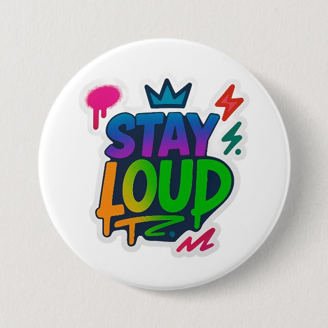 Stay Loud Graffiti Neon Artwork 3 Inch Round Button (Front)