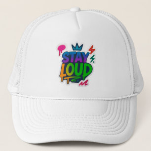Stay Loud Graffiti Neon Artwork Trucker Hat