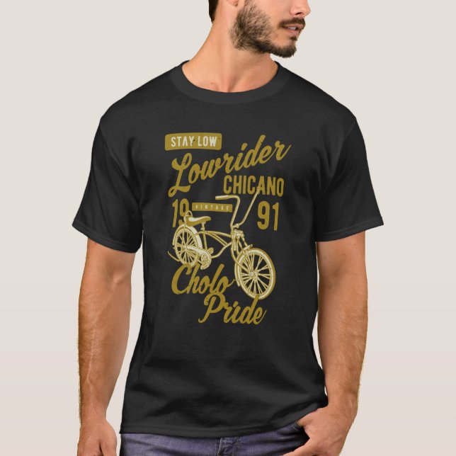 Stay Low Cholo Pride Chicano Lowrider Bicycle Retr T-Shirt (Front)