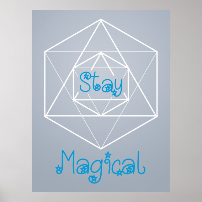 "Stay Magical" Sacred Geometry Poster (Front)