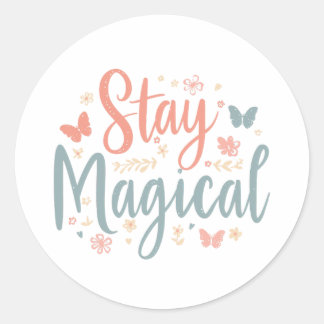 Stay Magical T-Shirt – Positive Inspirational Quot Classic Round Sticker