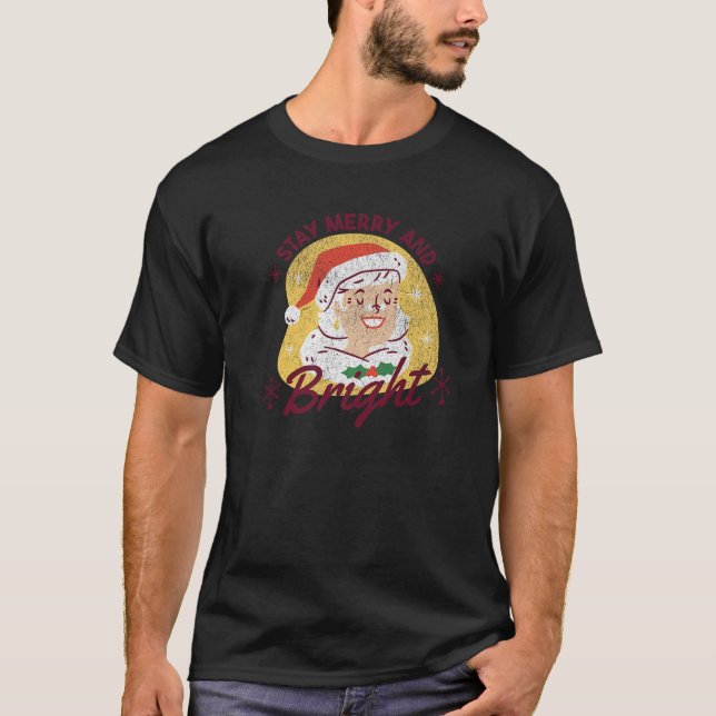 Stay Merry and Bright Mrs Claus Christmas Winter H T-Shirt (Front)