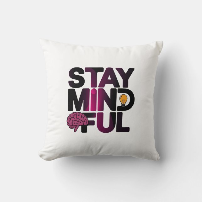 Stay Mindful Throw Pillow (Front)
