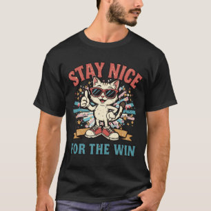 Stay Nice For The Win Cute Cat T-Shirt