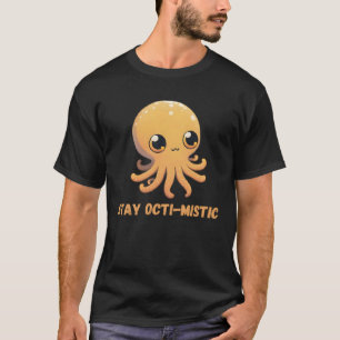 Stay Octi Mistic Octopus Squid Coral Tentacles Cal T-Shirt