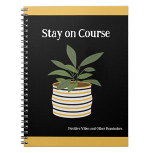 Stay On Course Black Gold and Other Reminders  Notebook