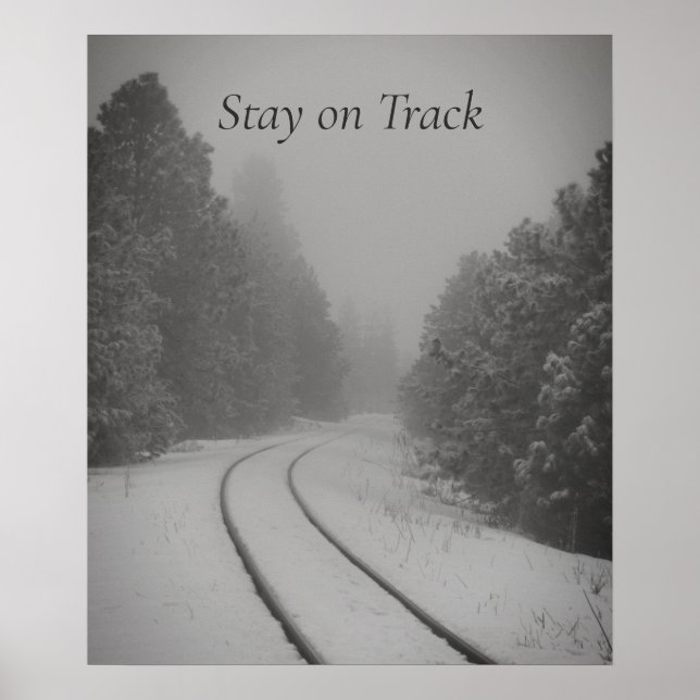 Stay on Track Winter Woods Railroad Photo Poster (Front)