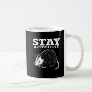 Stay Oppositive Funny Opossum Possum Pun Mug