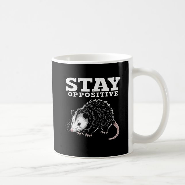 Stay Oppositive Funny Opossum Possum Pun Mug (Right)