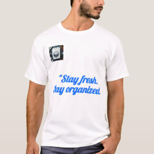 Stay organized T-shirt, motivational quote tee