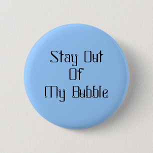 Stay Out Of My Bubble 2 Inch Round Button