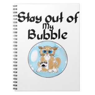 Stay out of my bubble cat notebook