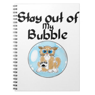Stay out of my bubble cat notebook