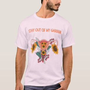 Stay out of my Garden T-Shirt