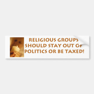 Stay Out Of Politics Bumper Sticker