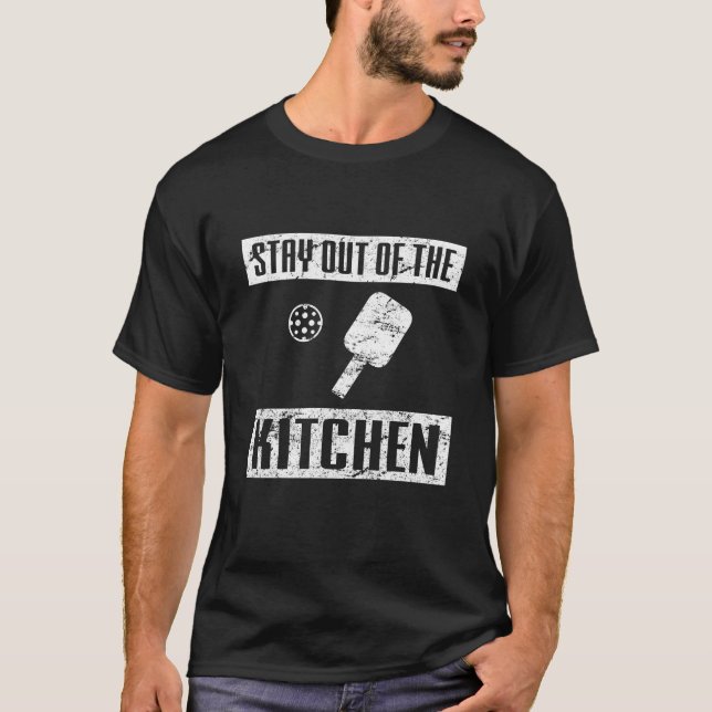 Stay Out of the Kitchen Funny Pickleball Paddle T-Shirt (Front)
