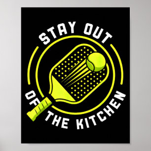 Stay out of the kitchen pickleball paddle poster