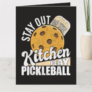 Stay Out of The Kitchen Play Pickleball Card