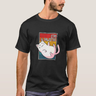 Stay Pawsitive Cat Owner Kitten Animal Fan Cats P T-Shirt