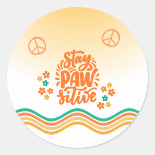 Stay Pawsitive  Classic Round Sticker