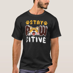 Stay Pawsitive Corgi Corgi T-Shirt