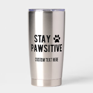 Stay Pawsitive Custom Name in black Insulated Tumbler