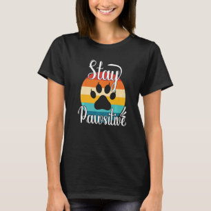 Stay Pawsitive Cute Cat Kitty Cats Mom Dad T-Shirt