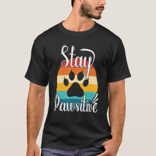 Stay Pawsitive Cute Cat Kitty Cats Mom Dad T-Shirt