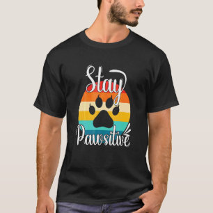 Stay Pawsitive Cute Cat Kitty Cats Mom Dad T-Shirt