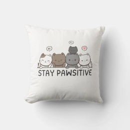 Stay Pawsitive - Cute Cat Lover Throw Pillow