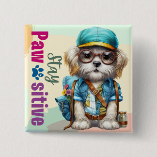 Stay Pawsitive Cute Dog Wearing Backpack 2 Inch Square Button