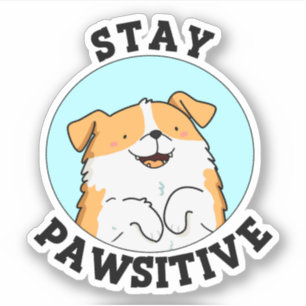 Stay Pawsitive Funny Smiling Dog Pun