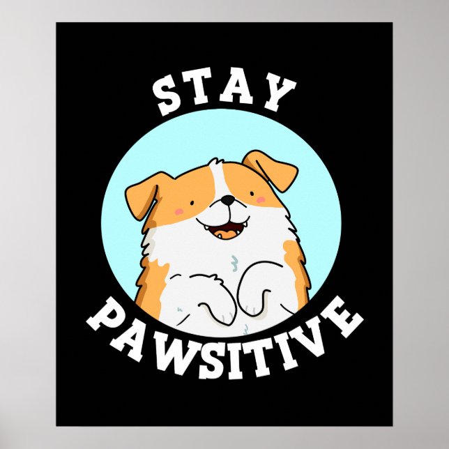 Stay Pawsitive Funny Smiling Dog Pun Dark BG Poster (Front)