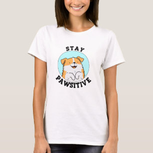 Stay Pawsitive Funny Smiling Dog Pun T-Shirt